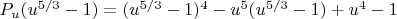 $P_u(u^{5/3}-1) = (u^{5/3}-1)^4 - u^5(u^{5/3}-1) + u^4-1$