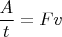 $\dfrac{A}{t}=Fv$