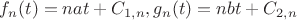 $f_n(t)= nat +C_{1,n}, g_n(t)=nbt+C_{2,n}$