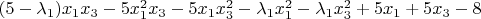 $ (5-\lambda_1)x_1x_3 - 5{x_1^2}{x_3}-5{x_1}{x_3^2}-\lambda_1 x_1^2 - \lambda_1 x_3^2 + 5x_1 + 5x_3 - 8 $