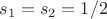 $s_1=s_2=1/2$