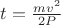 $t=\frac{mv^2}{2P}$