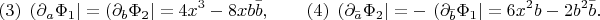 $$(3)\;\left(\partial_a\Phi_1\right\rvert=\left(\partial_b\Phi_2\right\rvert=4x^3-8xb\bar{b}  ,\qquad (4)\;\left(\partial_{\bar{a}}\Phi_2\right\rvert=-\,\left(\partial_{\bar{b}}\Phi_1\right\rvert=6x^2b-2b^2\bar{b}  .$$