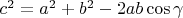 $c^2=a^2+b^2-2ab\cos\gamma$