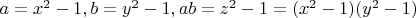 $a=x^2-1,b=y^2-1, ab=z^2-1=(x^2-1)(y^2-1)$