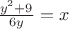 $\frac{y^2+9} {6y}=x$