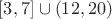 $[3, 7]\cup (12,20)$