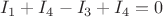 $I_1+I_4-I_3+I_4=0$