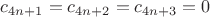 $c_{4n+1}=c_{4n+2}=c_{4n+3}=0$