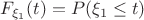 $F_{\xi_1}(t)=P(\xi_1 \le t)$