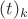 $(t)_k$