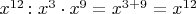 $x^{12}\colon x^3\cdot x^9=x^{3+9}=x^{12}$