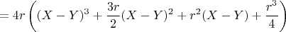 $$=4r\left((X-Y)^3+\frac{3r}2(X-Y)^2+r^2(X-Y)+\frac{r^3}4\right)$$