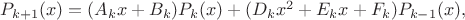 $P_{k+1}(x)=(A_k x+B_k)P_{k}(x)+(D_k x^2+E_k x+ F_k)P_{k-1}(x),$