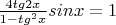 $\frac{4tg2x}{1-tg^2x}sinx=1$