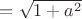 $= \sqrt{1+ a^2}$