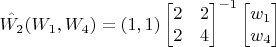 $\hat{W_2}(W_1,W_4)=(1,1)\begin{bmatrix}
2 &2\\
2 &4 
\end{bmatrix}^{-1}\begin{bmatrix}
w_1\\
w_4 
\end{bmatrix} $
