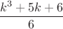 $$
\frac{k^3+5k+6}{6}
$$