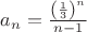 $a_n=\frac{\left(\frac{1}{3}\right)^n}{n-1}$