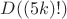 $D((5k)!)$