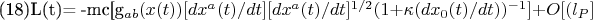(18)L(t)=  -mc[g_{ab}(x(t))[d{x^{a}(t)}/dt] [d{x^{a}(t)}/dt]^{1/2}(1+ 
\kappa (dx_{0}(t)/dt))^{-1}]+O[(l_P]