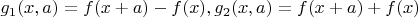 $g_1(x,a)=f(x+a)-f(x), g_2(x,a)=f(x+a)+f(x)$