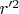 $r'^2$