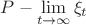$P-\lim\limits_{t\to\infty}^{} \xi_t$