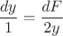 $$\frac{dy}{1} = \frac{dF}{2y}$$ $$\frac{dy}{1} = \frac{dF}{2y}$$