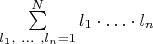 $\sum\limits_{l_1,\ \ldots\ , l_n=1}^N l_1\cdot \ldots \cdot  l_n$