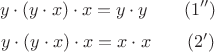 $$
y \cdot (y \cdot x ) \cdot x = y \cdot y  \qquad(1'')
$$
$$
y \cdot (y \cdot x ) \cdot x = x \cdot x    \qquad(2')
$$