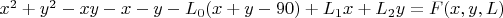 $x^2 + y^2 - xy - x - y - L_0(x+y-90) + L_1x + L_2y = F(x,y,L)$