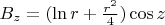 $B_z = (\ln r + \frac{r^2}{4}) \cos z$