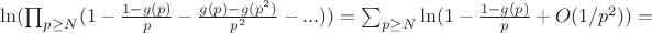 $\ln(\prod_{p \geq N}(1-\frac{1-g(p)}{p}-\frac{g(p)-g(p^2)}{p^2}-...))=\sum_{p \geq N}\ln(1-\frac{1-g(p)}{p}+O(1/p^2))=$