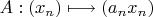 $A : (x_n) \longmapsto (a_{n}x_{n})$