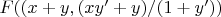 $F((x+y,(xy'+y)/(1+y'))$