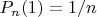 $P_n(1)=1/n$