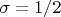 \sigma=1/2