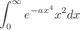 $$\int_0^\infty e^{-ax^4}x^2dx$$