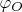 $\varphi_O$