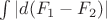$\int|d(F_1-F_2)|$
