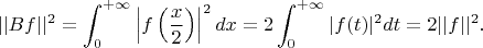 $$||Bf||^2 = \int_0^{+\infty}\left| f \left(\frac{x}{2} \right) \right|^2 dx = 2\int_0^{+\infty}|f(t)|^2 dt = 2 ||f||^2. $$