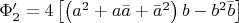 $\Phi_2^\prime=4\left[\left(a^2+a\bar{a}+\bar{a}^2\right)b-b^2\bar{b}\right]$