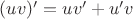 $(uv)' = uv' + u'v$