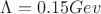 \Lambda=0.15Gev