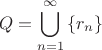$$Q=\bigcup_{n=1}^\infty \left\{r_n\right\}$$