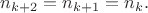 $n_{k+2} = n_{k+1}=n_k.$