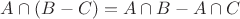 $A \cap (B-C)=A \cap B - A \cap C$