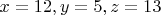 $x=12,y=5,z=13$
