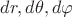 $dr,d\theta,d\varphi$